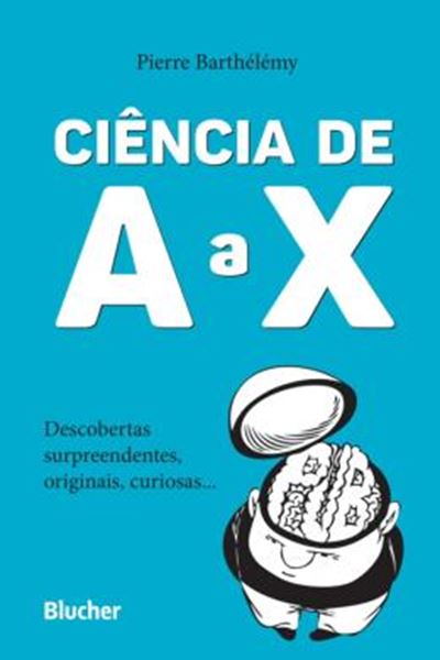 Picture of CIENCIA DE A A X - DESCOBERTAS SURPREENDENTES, ORIGINAIS, CURIOSAS...