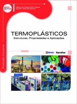 Imagem de TERMOPLASTICOS - ESTRUTURAS, PROPRIEDADES E APLICACOES