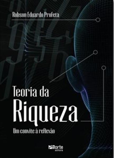 Picture of TEORIA DA RIQUEZA - CONVITE A REFLEXAO, UM