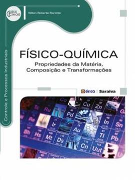 Imagem de FISICO-QUIMICA - PROPRIEDADES DA MATERIA, COMPOSICAO E TRANSFORMACOES
