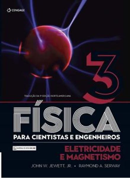 Picture of FISICA PARA CIENTISTAS E ENGENHEIROS - VOL. 3 - ELETRICIDADE E MAGNETISMO - TRADUCAO DA 9ª EDICAO NORTE-AMERICANA