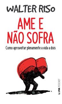 Imagem de AME A NAO SOFRA - COMO APROVEITAR PLENAMENTE A VIDA A DOIS