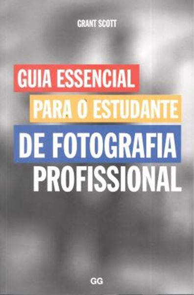 Picture of GUIA ESSENCIAL PARA O ESTUDANTE DE FOTOGRAFICA PROFISSIONAL