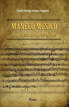 Imagem de MANECO MUSICO - PAI E MESTRE DE CARLOS GOMES