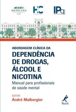 Imagem de ABORDAGEM CLINICA DA DEPENDENCIA DE DROGAS, ALCOOL E NICOTINA - MANUAL PARA PROFISSIONAIS DE SAUDE MENTAL