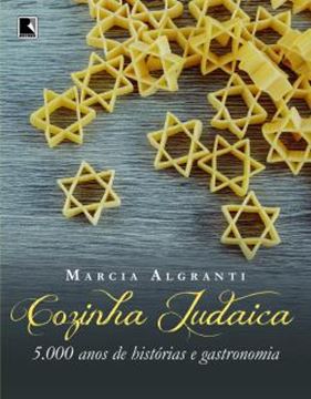 Imagem de COZINHA JUDAICA - 5.000 ANOS DE HISTORIAS E GASTRONOMIA - 6ª ED