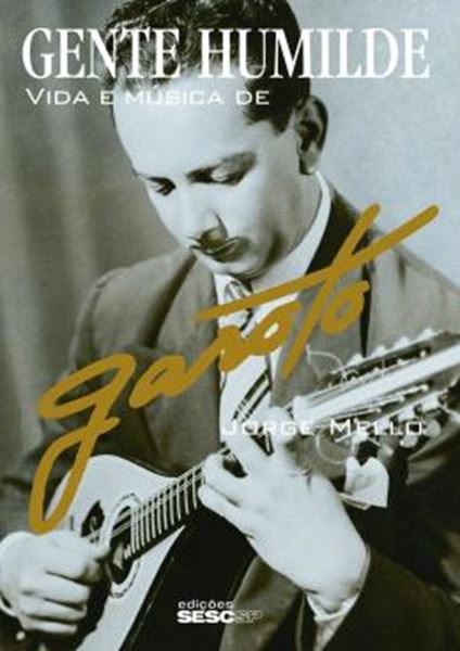 Picture of GENTE HUMILDE - VIDA E MUSICA DE GAROTO