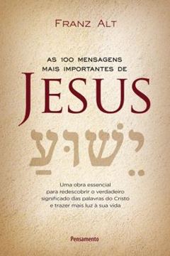 Imagem de 100 MENSAGENS MAIS IMPORTANTES DE JESUS CRISTO, AS