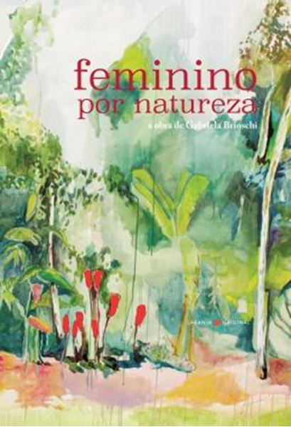 Picture of FEMININO POR NATUREZA - A OBRA DE GABRIELA BRIOSCHI