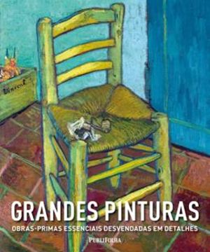 Imagem de GRANDES PINTURAS - OBRAS-PRIMAS ESSENCIAIS DESVENDADAS EM DETALHES