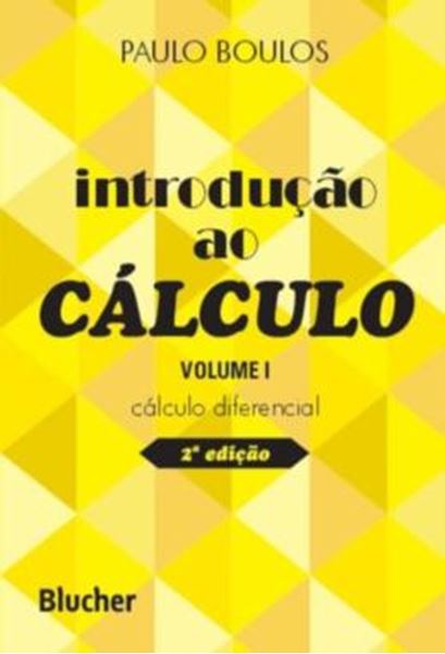 Picture of INTRODUCAO AO CALCULO - VOLUME 1 - CALCULO DIFERENCIAL - 2ª ED