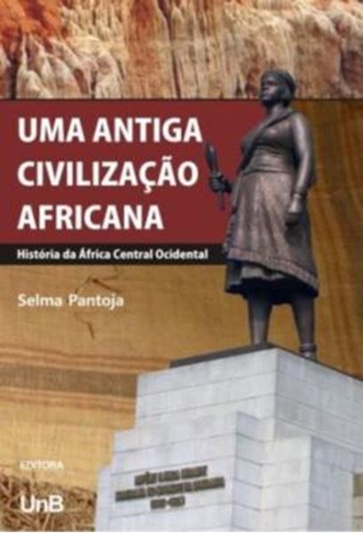 Picture of UMA ANTIGA CIVILIZACAO AFRICANA - HISTORIA DA AFRICA CENTRAL OCIDENTAL
