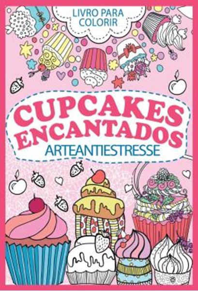 Picture of CUPCAKES ENCANTADOS - ARTE ANTIESTRESSE - LIVRO PARA COLORIR