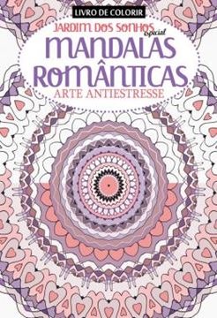Imagem de JARDIM DOS SONHOS ESPECIAL - MANDALAS ROMANTICAS - ARTE ANTIESTRESSE - LIVRO PARA COLORIR