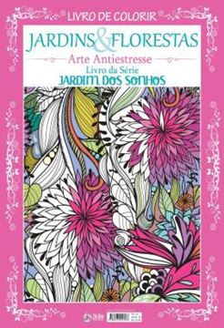Imagem de JARDINS E FLORESTAS - ARTE ANTIESTRESSE - LIVRO PARA COLORIR