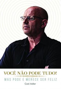 Imagem de VOCE NAO PODE TER TUDO! - MAS PODE E MERECE SER FELIZ