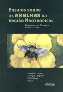 Imagem de ENSAIOS SOBRE AS ABELHAS DA REGIAO NEOTROPICAL - HOMENAGEM AOS 80 ANOS DE DANUNCIA URBAN