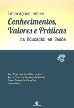 Imagem de INTERACOES ENTRE CONHECIMENTOS, VALORES E PRATICAS NA EDUCACAO EM SAUDE