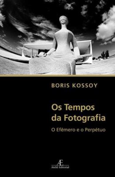 Picture of OS TEMPOS DA FOTOGRAFIA - O EFEMERO E O PERPETUO