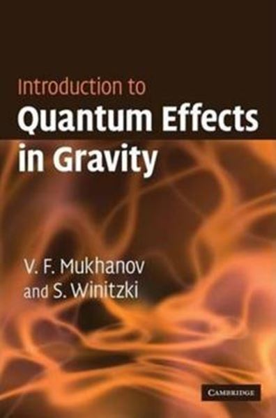 Picture of INTRODUCTION TO QUANTUM EFFECTS IN GRAVITY