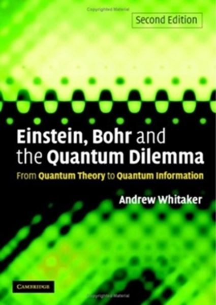 Picture of EINSTEIN, BOHR AND THE QUANTUM DILEMMA - 2ND ED
