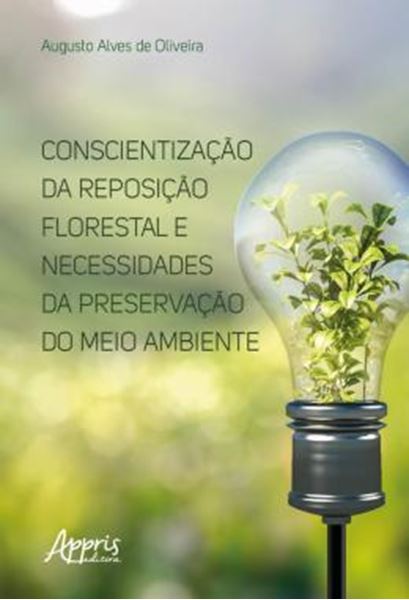 Picture of CONSCIENTIZACAO DA REPOSICAO FLORESTAL E NECESSIDADES DA PRESERVACAO DO MEIO AMBIENTE