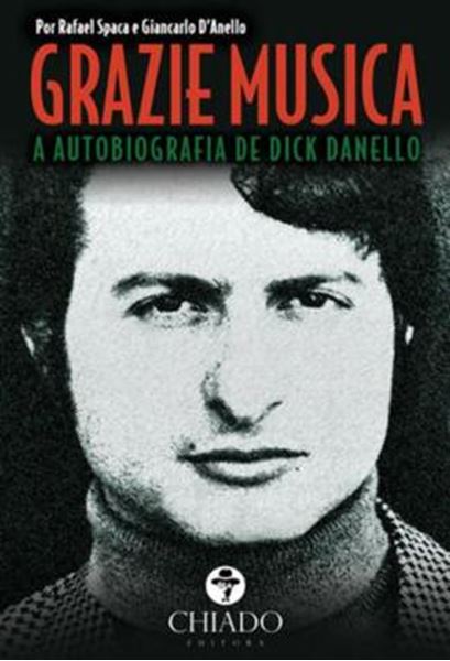 Picture of GRAZIE MUSICA - A AUTOBIOGRAFIA DE DICK DANELLO
