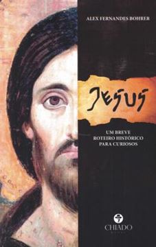 Imagem de JESUS - UM BREVE ROTEIRO HISTORICO PARA CURIOSOS