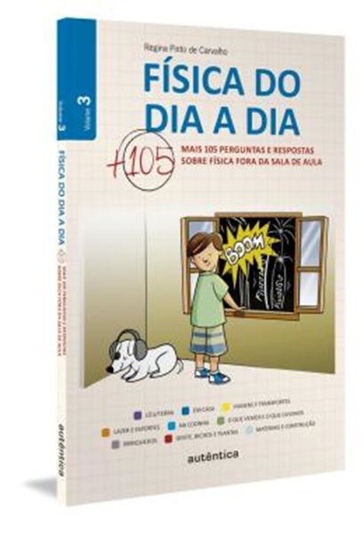 Picture of FISICA DO DIA A DIA 3 - MAIS 105 PERGUNTAS E RESPOSTAS SOBRE FISICA FORA DA SALA DE AULA