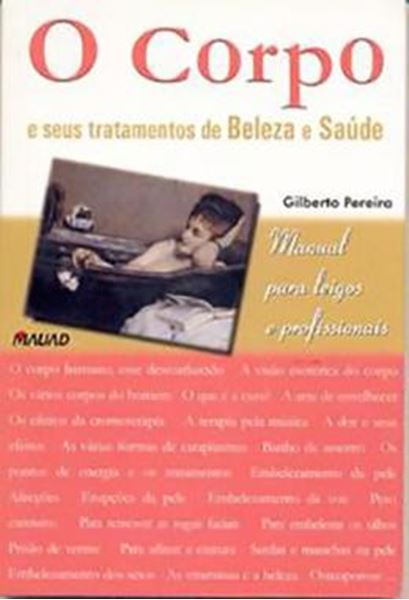 Picture of O CORPO E SEUS TRATAMENTOS DE BELEZA E SAUDE - MANUAL PARA LEIGOS E PROFISSIONAIS