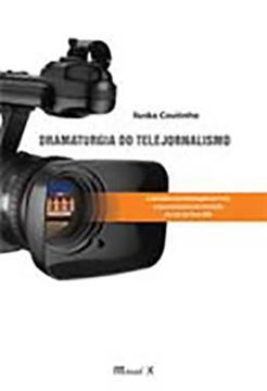 Imagem de DRAMATURGIA DO TELEJORNALISMO: A NARRATIVA DA INFORMACAO EM REDE E NAS EMISSORAS DE TELEVISAO DE JUIZ DE FORA - MG