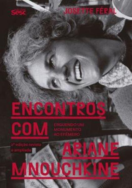 Picture of ENCONTROS COM ARIANE MNOUCHKINE: ERGUENDO UM MONUMENTO AO EFEMERO - 2ª ED