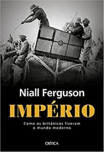 Picture of IMPERIO: COMO OS BRITANICOS FIZERAM O MUNDO MODERNO - 3ª ED.
