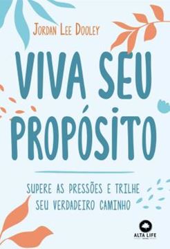 Imagem de VIVA SEU PROPOSITO - SUPERE AS PRESSOES E TRILHE SEU VERDADEIRO CAMINHO