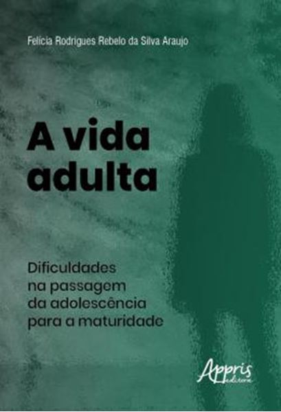 Picture of A VIDA ADULTA - DIFICULDADES NA PASSAGEM DA ADOLESCENCIA PARA A MATURIDADE