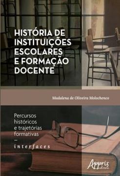 Imagem de HISTORIA DE INSTITUICOES ESCOLARES E FORMACAO DOCENTE - PERCURSOS HISTORICOS E TRAJETORIAS FORMATIVAS – INTERFACES