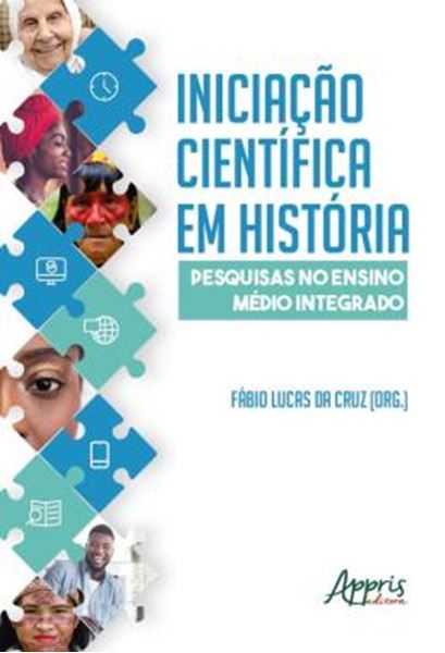 Picture of INICIACAO CIENTIFICA EM HISTORIA - PESQUISAS NO ENSINO MEDIO INTEGRADO