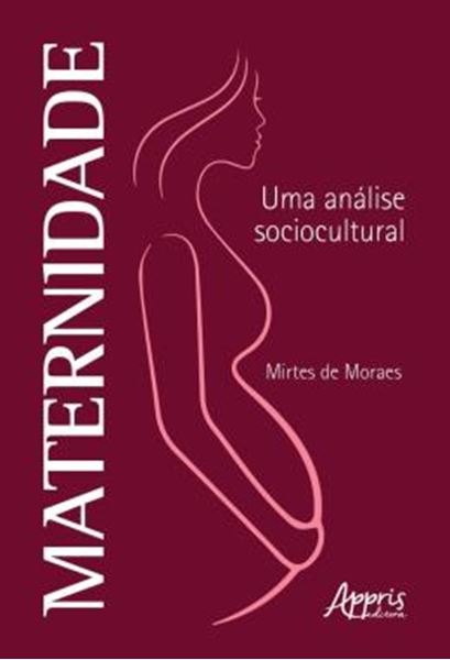 Picture of MATERNIDADE - UMA ANALISE SOCIOCULTURAL