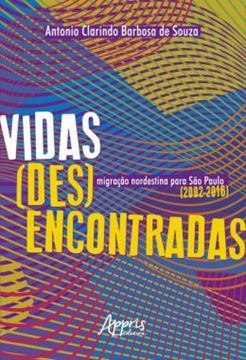 Imagem de VIDAS (DES)ENCONTRADAS - MIGRACAO NORDESTINA PARA SAO PAULO (2002-2016)
