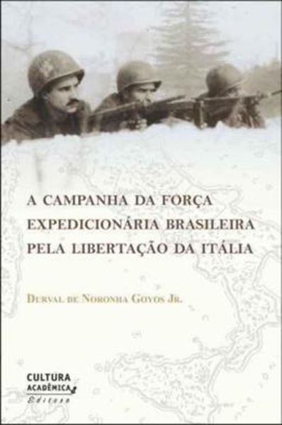 Picture of A CAMPANHA DA FORCA EXPEDICIONARIA BRASILEIRA PELA LIBERTACAO DA ITALIA