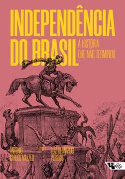Imagem de INDEPENDENCIA DO BRASIL - A HISTORIA QUE NAO TERMINOU