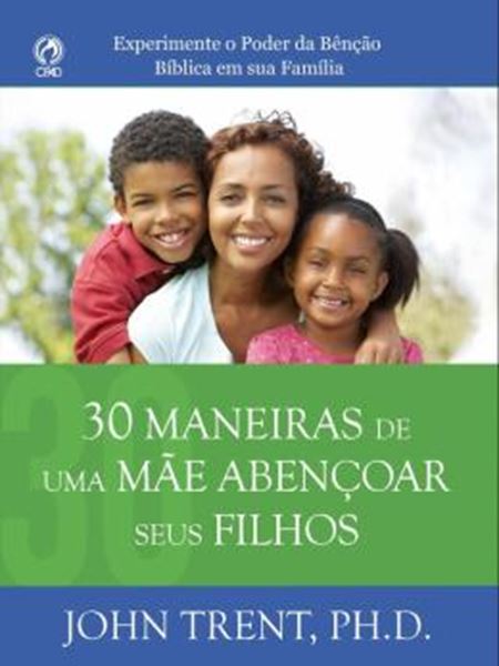 Picture of 30 MANEIRAS DE UMA MAE ABENCOAR SEUS FILHOS