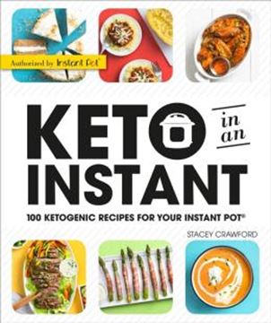 Imagem de KETO IN AN INSTANT - 100 KETOGENIC RECIPES FOR YOUR INSTANT POT