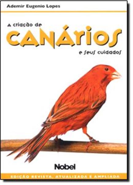 Picture of CRIACAO DE CANARIOS E SEUS CUIDADOS, A