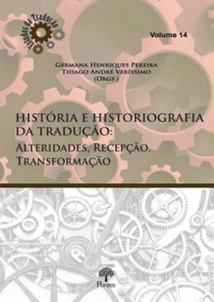 Picture of HISTORIA E HISTORIOGRAFIA DA TRADUCAO - ALTERIDADES, RECEPCAO, TRANSFORMACAO