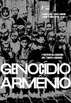 Imagem de GENOCIDIO ARMENIO - PROTOTIPO DO GENOCIDIO DOS TEMPOS MODERNOS