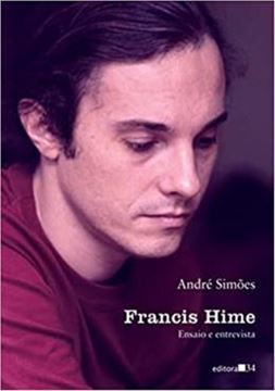 Imagem de FRANCIS HIME: ENSAIO E ENTREVISTA
