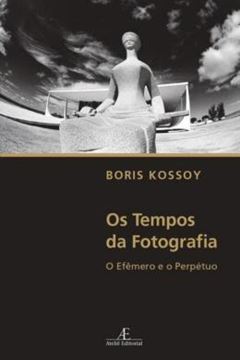 Imagem de OS TEMPOS DA FOTOGRAFIA - 4ª ED