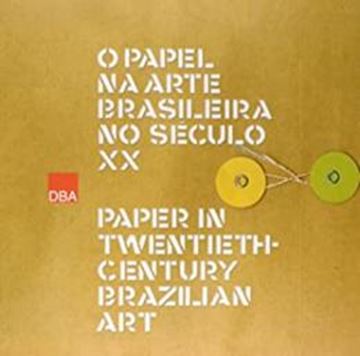 Imagem de PAPEL NA ARTE BRASILEIRA NO SECULO XX, O