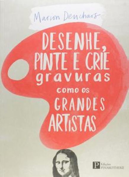 Picture of DESENHE, PINTE E CRIE GRAVURAS COMO OS GRANDES ARTISTAS